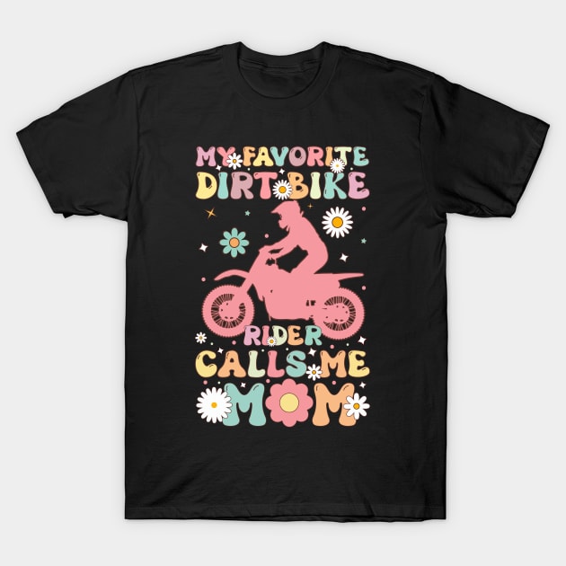 Favorite Dirt Bike Rider Calls Me Mom Groovy Dirt Bike Mom T-Shirt by Alex21